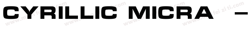 cyrillic micra粗体字体转换